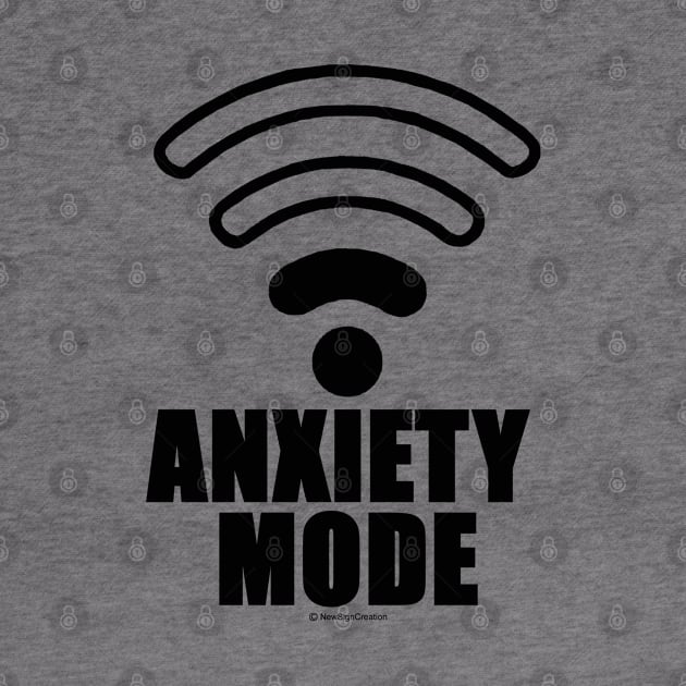 Anxiety mode by NewSignCreation